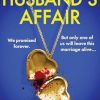 My Husband's Affair: A totally addictive and heart-pounding psychological thriller