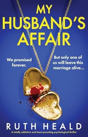 My Husband's Affair: A totally addictive and heart-pounding psychological thriller