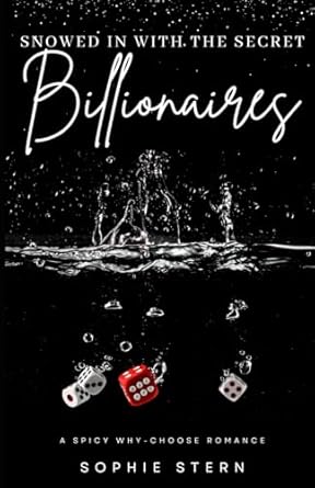 Snowed in With the Secret Billionaires: A Why-Choose Spicy Romance