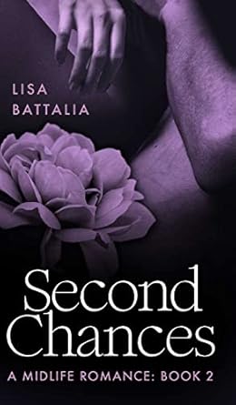 Second Chances: A Midlife Romance: Book 2