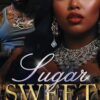 Sugar Sweet: A Standalone Novel