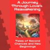 A Journey Through Love's Reawakening: Tales of Second Chances and New Beginnings