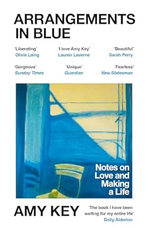 Arrangements in Blue: Notes on Love and Making a Life