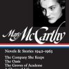 Mary McCarthy Novels & Stories 1942-1963: The Company She Keeps / The Oasis / The Groves of Academe / A Charmed Life / stories