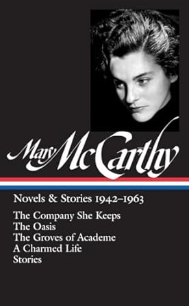 Mary McCarthy Novels & Stories 1942-1963: The Company She...