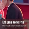 Em Uma Noite Fria: Memórias de um encontro inesperado