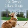 He Never Liked Dogs