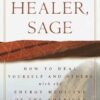 Shaman, Healer, Sage: How to Heal Yourself and Others with the Energy Medicine of the Americas