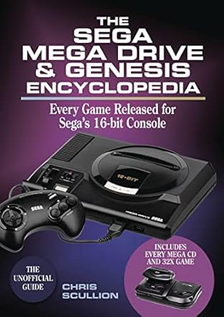 Sega Mega Drive and Genesis Encyclopedia: Every Game Released for Sega's 16-bit Console