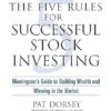 The Five Rules for Successful Stock Investing: Morningstar's Guide to Building Wealth and Winning in the Market