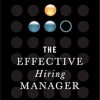 The Effective Hiring Manager