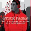 Stuck Pages: Vol.1: Exposing the Heart of a Heartbreaker (Vol1)