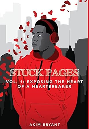 Stuck Pages: Vol.1: Exposing the Heart of a Heartbreaker (Vol1)