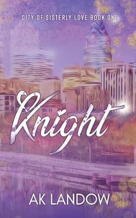 KNIGHT: City of Sisterly Love
