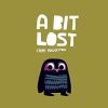 A Bit Lost: The internationally bestselling classic featuring a charming little owl from a multi award-winning author-illustrator