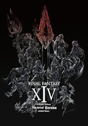 Final Fantasy XIV: A Realm Reborn -- The Art of Eorzea -Another Dawn-: A Realm Reborn -- The Art of Eorzea -Another Dawn-