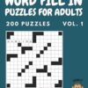 Word Fill In Puzzles for Adults: Vol.1 | 200 Fill Ins Word Puzzles With Starter Word | 15.000 Words To Fill-In | Word Puzzle Book For Adults | Fill In Puzzle Book