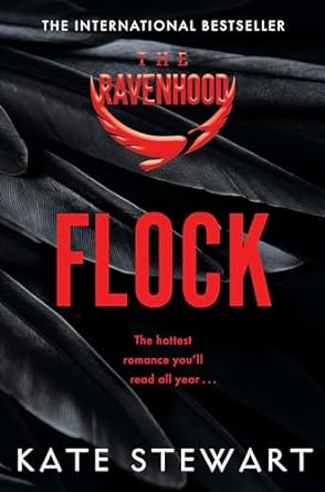 Flock: Ravenhood Book 1: The Hottest, Most Addictive Enemies To Lovers Romance You'll Read All Year . . .