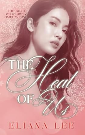 The Heat of Us: An Omegaverse Reverse Harem Standalone