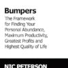Bumpers: The Framework for Finding Your Personal Abundance, Maximum Productivity, Greatest Profits and Highest Quality of Life