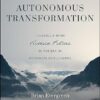 Autonomous Transformation: Creating a More Human Future in the Era of Artificial Intelligence