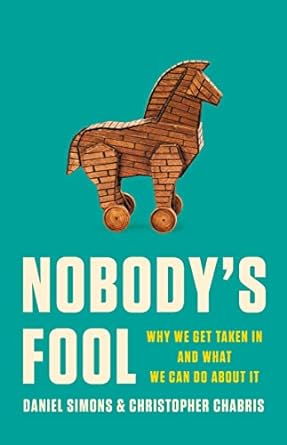 Nobody's Fool: Why We Get Taken In and What We Can Do about It