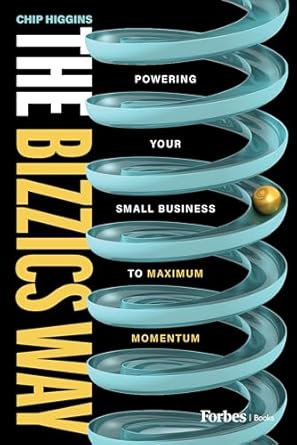 The Bizzics Way: Powering Your Small Business to Maximum Momentum