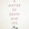 A Matter of Death and Life