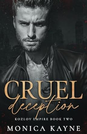Cruel Deception: A Dark Mafia Romance (Kozlov Empire Book 2)