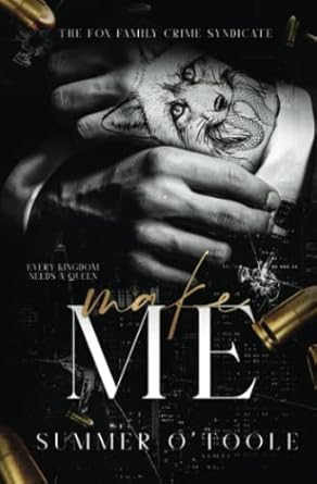Make Me: A Dark Crime Syndicate Romance