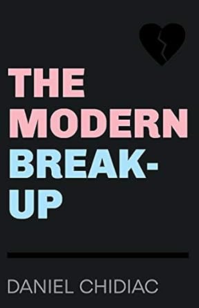 The Modern Break-Up