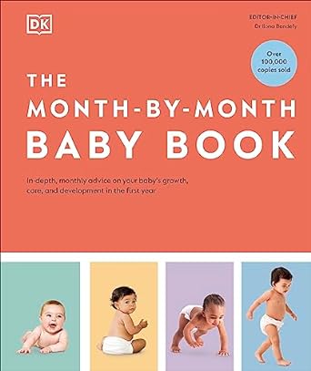 The Month-by-Month Baby Book: In-depth, Monthly Advice on Your Baby's Growth, Care, and Development in the First Year