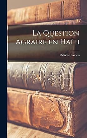 La question agraire en Haïti