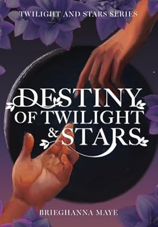 Destiny of Twilight and Stars (1): Book 1 of the Twilight and Stars Series