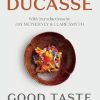 Good Taste: A Life of Food and Passion