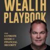 The Wealth Playbook: Your Ultimate Guide to Financial Security