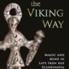 Viking Way: Magic and Mind in Late Iron Age Scandinavia