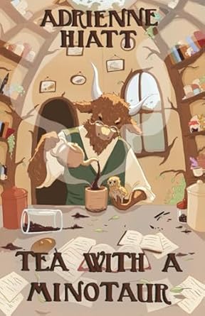 Tea With A Minotaur: A Cozy Fantasy Novel