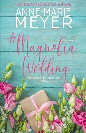 A Magnolia Wedding: A Sweet, Small Town Story