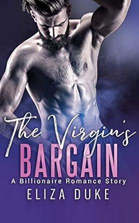 The Virgin’s Bargain: A Billionaire Romance Story