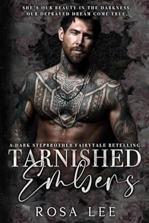Tarnished Embers: A Dark Stepbrother Fairytale Retelling
