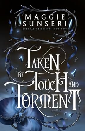 Taken by Touch and Torment: 2