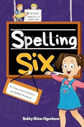 Spelling Six: An Interactive Vocabulary and Spelling Workbook for 10 and 11 Years Old (With Audiobook Lessons) (6)