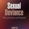 Sexual Deviance, Second Edition: Theory, Assessment, and Treatment
