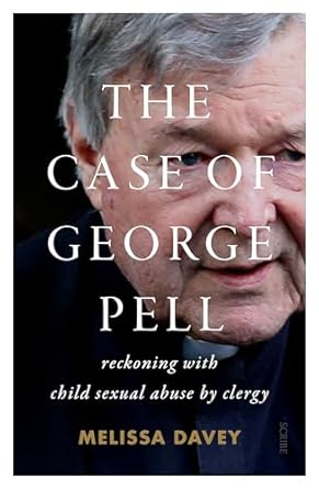 The Case of George Pell: Reckoning with child sexual abuse by clergy