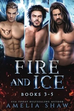 Fire and Ice: Books 3-5