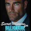 Secret Mission for Billionaire Cartel Boss: An Age Gap Bad Boy Workplace Romance