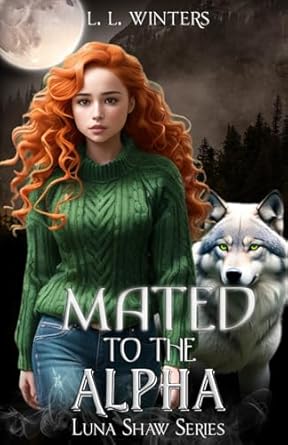 Mated to the Alpha: The Luna Shaw Series