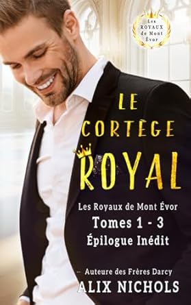 Le Cortège royal – l’intégrale du premier volet:...