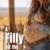 A Filly for the Cowboys: Breeding Kink, Cowboy, Brat, Impregnation Fetish